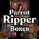 All Parrot Ripper Boxes